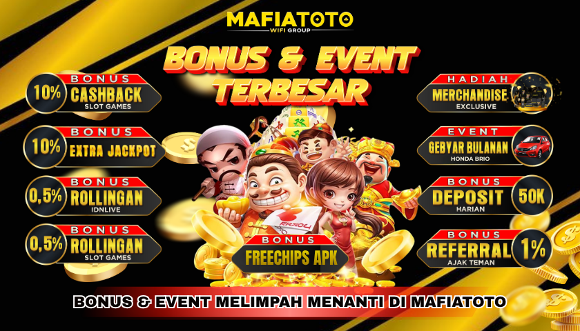 BONUS & EVENT TERBESAR TERBARU MAFIATOTO